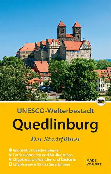 Quedlinburg - Der Stadtführer: Auf Entdeckungstour durch die alte Fachwerkstadt am Harz (Stadt- und Reiseführer)